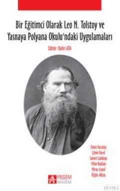 Bir Eğitimci Olarak Leo N. Tolstoy ve Yasnaya Polyana Okulundaki Uygul
