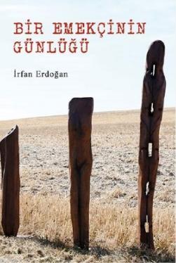 Bir Emekçinin Günlüğü - İrfan Erdoğan | Yeni ve İkinci El Ucuz Kitabın