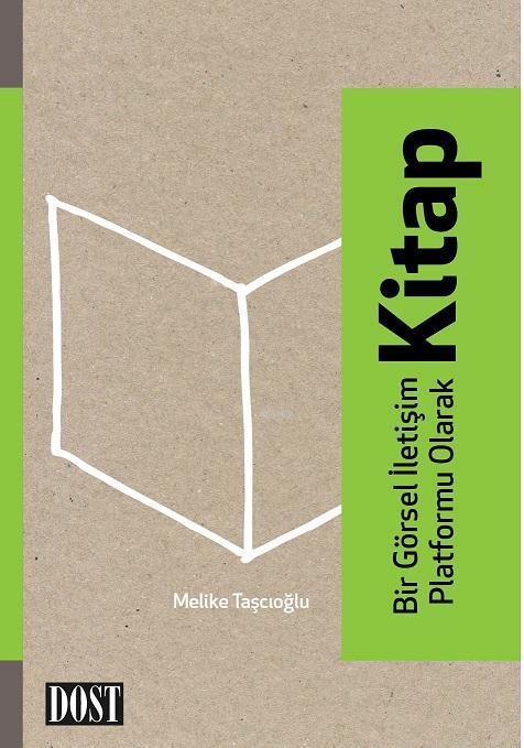 Bir Görsel İletişim Platformu Olarak Kitap - Melike Taşçıoğlu | Yeni v