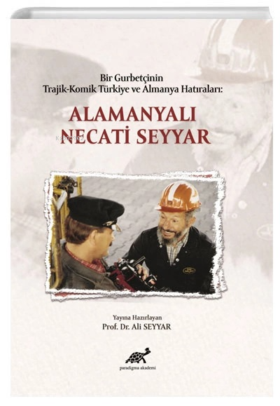 Bir Gurbetçinin Trajik - Komik Türkiye ve Almanya Hatıraları: Alamanya