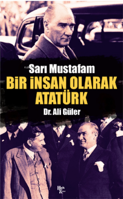 Bir İnsan Olarak Atatürk - Ali Güler | Yeni ve İkinci El Ucuz Kitabın 