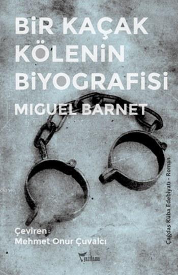 Bir Kaçak Kölenin Biyografisi - Miguel Barnet | Yeni ve İkinci El Ucuz