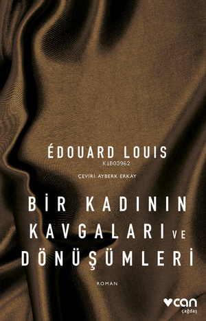 Bir Kadının Kavgaları ve Dönüşümleri - Edouard Louis | Yeni ve İkinci 