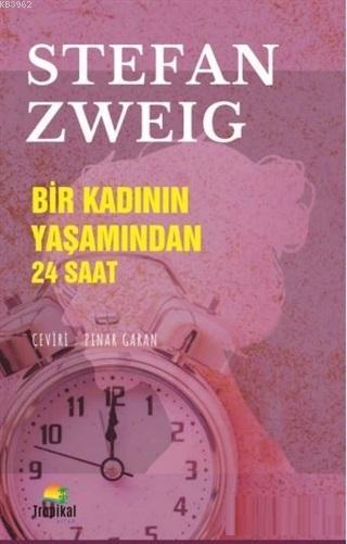 Bir Kadının Yaşamından 24 Saat - Stefan Zweig | Yeni ve İkinci El Ucuz