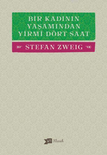 Bir Kadının Yaşamından Yirmi Dört Saat - Stefan Zweig | Yeni ve İkinci