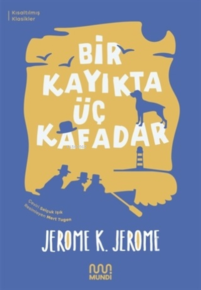 Bir Kayıkta Üç Kafadar (Kısaltılmış Metin) - Jerome K. Jerome | Yeni v