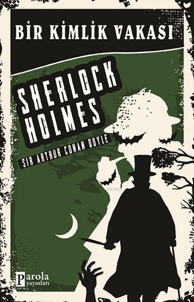 Bir Kimlik Vakası - Sherlock Holmes - SİR ARTHUR CONAN DOYLE | Yeni ve