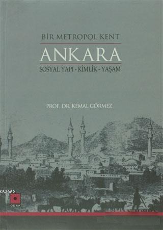 Bir Metropol Kent Ankara - Kemal Görmez | Yeni ve İkinci El Ucuz Kitab