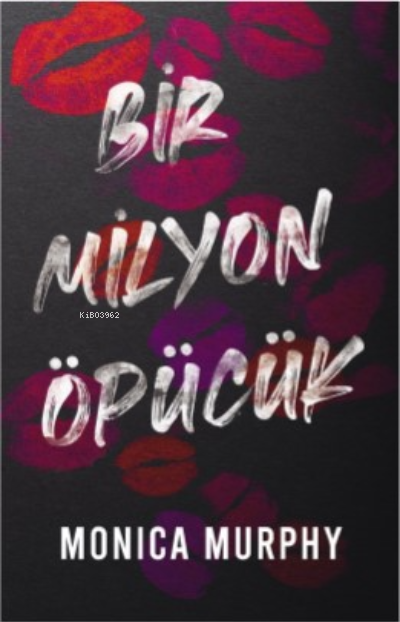 Bir Milyon Öpücük - Monica Murphy | Yeni ve İkinci El Ucuz Kitabın Adr