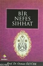 Bir Nefes Sıhhat - Osman Öztürk- | Yeni ve İkinci El Ucuz Kitabın Adre