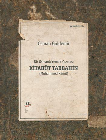 Bir Osmanlı Yemek Yazması Kitabüt Tabbahin (2 Cilt) - Osman Güldemir |