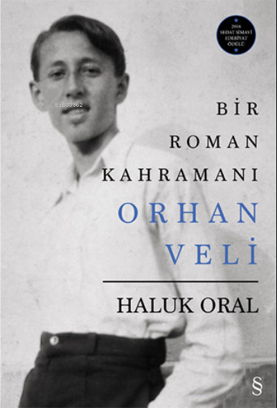 Bir Roman Kahramanı Orhan Veli - Haluk Oral | Yeni ve İkinci El Ucuz K