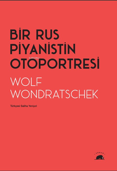 Bir Rus Piyanistin Otoportresi - Wolf Wondratschek | Yeni ve İkinci El