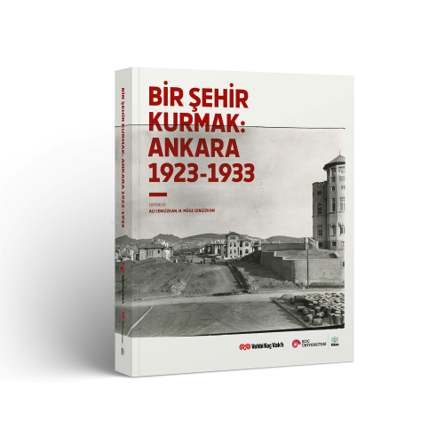 Bir Şehir Kurmak: Ankara 1923 - 1933 - Kolektif | Yeni ve İkinci El Uc