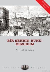 Bir Şehrin Ruhu: Erzurum - M. Sıtkı Aras | Yeni ve İkinci El Ucuz Kita