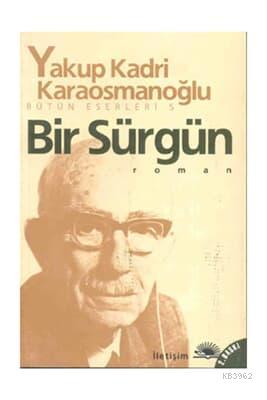 Bir Sürgün - Yakup Kadri Karaosmanoğlu | Yeni ve İkinci El Ucuz Kitabı