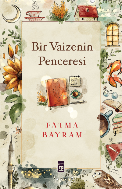 Bir Vaizenin Penceresi - Fatma Bayram | Yeni ve İkinci El Ucuz Kitabın