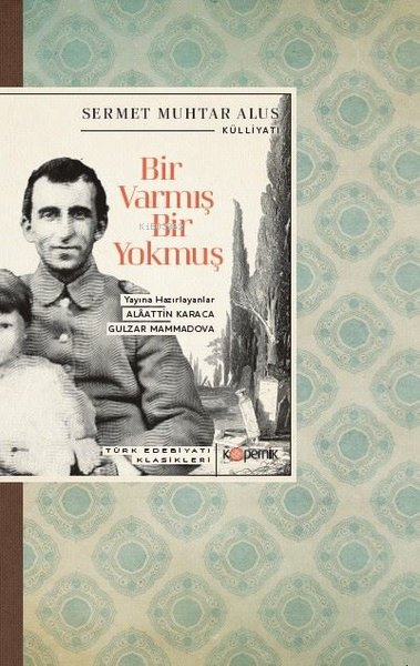 Bir Varmış Bir Yokmuş - Türk Edebiyatı Klasikleri - Sermet Muhtar Alus
