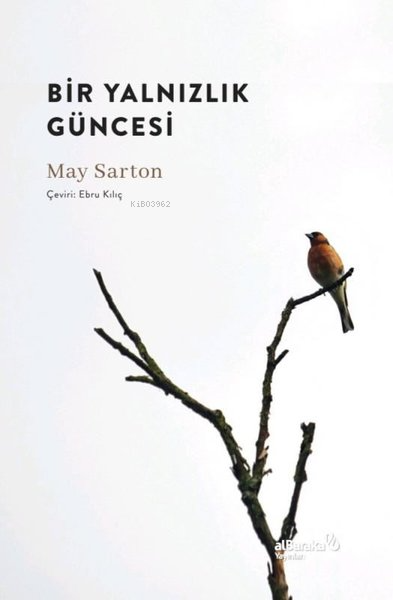 Bir Yalnızlık Güncesi - May Sarton | Yeni ve İkinci El Ucuz Kitabın Ad