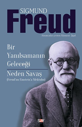 Bir Yanılsamanın Geleceği Neden Savaş - Sigmund Freud | Yeni ve İkinci