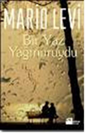 Bir Yaz Yağmuruydu - Mario Levi- | Yeni ve İkinci El Ucuz Kitabın Adre