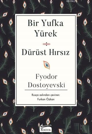 Bir Yufka Yürek - Dürüst Hırsız - Fyodor Dostoyevski | Yeni ve İkinci 