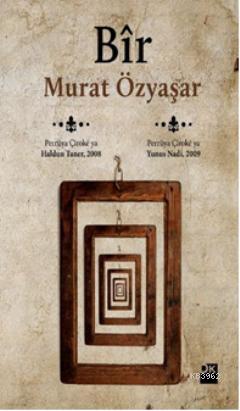 Bir - Murat Özyaşar | Yeni ve İkinci El Ucuz Kitabın Adresi