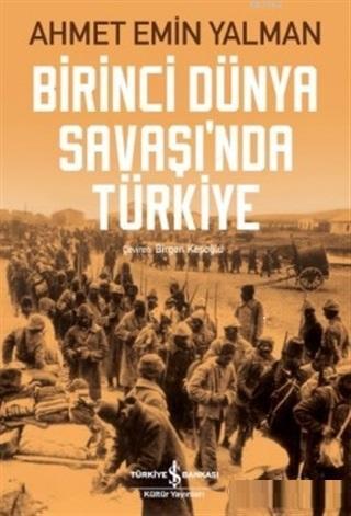 Birinci Dünya Savaşı'nda Türkiye - AHMET EMİN YALMAN | Yeni ve İkinci 