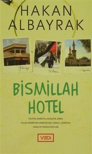 Bismillah Hotel - Hakan Albayrak | Yeni ve İkinci El Ucuz Kitabın Adre