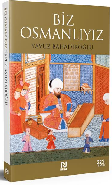 Biz Osmanlıyız - Yavuz Bahadıroğlu | Yeni ve İkinci El Ucuz Kitabın Ad
