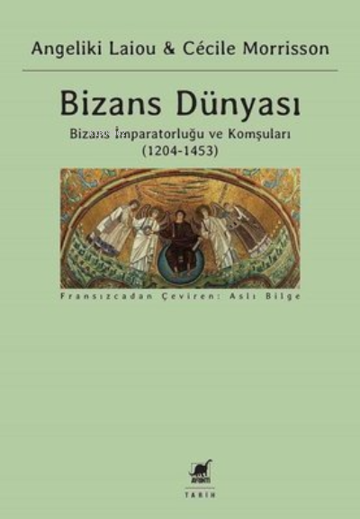 Bizans Dünyası 3.Cilt - Bizans İmparatorluğu ve Komşuları 1204-1453 - 