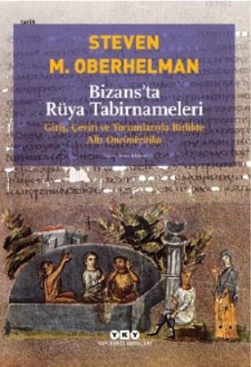 Bizans'ta Rüya Tabirnameleri - Steven M. Oberhelman | Yeni ve İkinci E