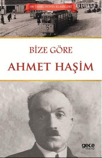 Bize Göre - Ahmet Haşim | Yeni ve İkinci El Ucuz Kitabın Adresi