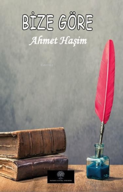 Bize Göre - Ahmet Haşim | Yeni ve İkinci El Ucuz Kitabın Adresi