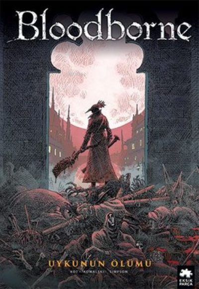 Bloodborne 1 - Uykunun Ölümü - Ales Kot | Yeni ve İkinci El Ucuz Kitab