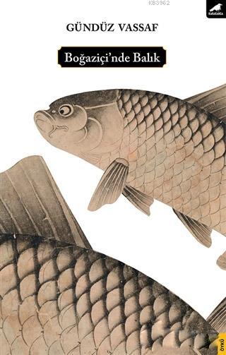Boğaziçi'nde Balık - Gündüz Vassaf | Yeni ve İkinci El Ucuz Kitabın Ad
