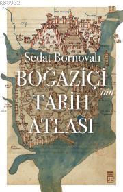 Boğaziçi'nin Tarih Atlası - Sedat Bornovalı | Yeni ve İkinci El Ucuz K