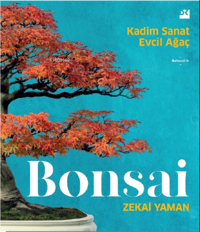 Bonsai Kadim Sanat Evcil Ağaç - Zekai Yaman | Yeni ve İkinci El Ucuz K