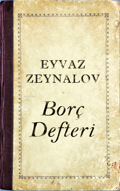 Borç Defteri - Eyvaz Zeynalov | Yeni ve İkinci El Ucuz Kitabın Adresi