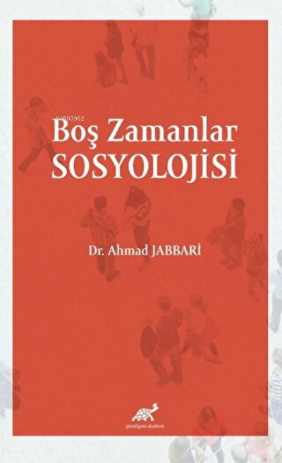 Boş Zamanlar Sosyolojisi - Ahmad Jabbari | Yeni ve İkinci El Ucuz Kita
