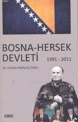 Bosna - Hersek Devleti (1991-2011) - Cemile Haliloviç Tekin | Yeni ve 