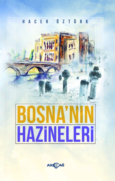Bosna'nın Hazineleri - Hacer Öztürk | Yeni ve İkinci El Ucuz Kitabın A