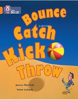 Bounce, Kick, Catch, Throw (Big Cat-6 Orange) - Janice Marriott | Yeni