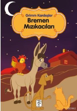 Bremen Mızıkacıları - Grimm Kardeşler | Yeni ve İkinci El Ucuz Kitabın