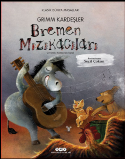 Bremen Mızıkacıları - Grimm Kardeşler | Yeni ve İkinci El Ucuz Kitabın