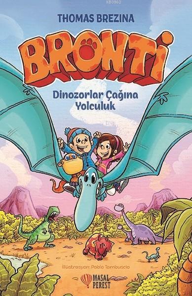 Bronti - Dinozorlar Çağına Yolculuk - Thomas Brezina | Yeni ve İkinci 