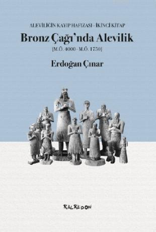 Bronz Çağı'nda Alevilik - Erdoğan Çınar | Yeni ve İkinci El Ucuz Kitab