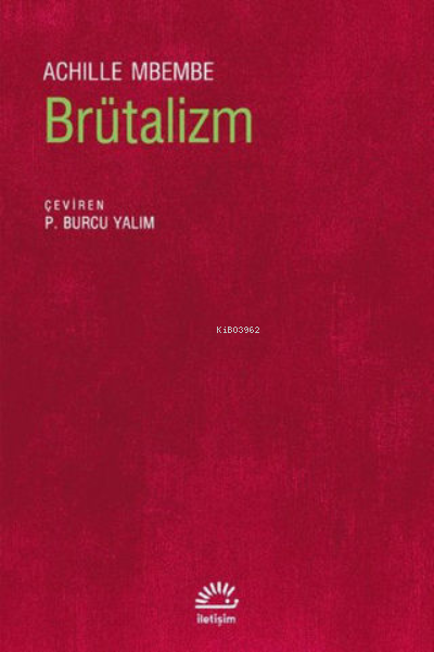 Brütalizm - Achille Mbembe | Yeni ve İkinci El Ucuz Kitabın Adresi