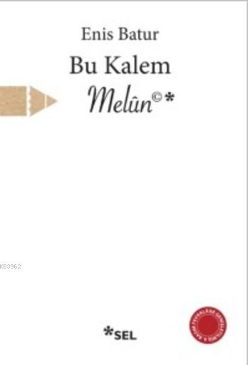Bu Kalem Melun - Enis Batur | Yeni ve İkinci El Ucuz Kitabın Adresi