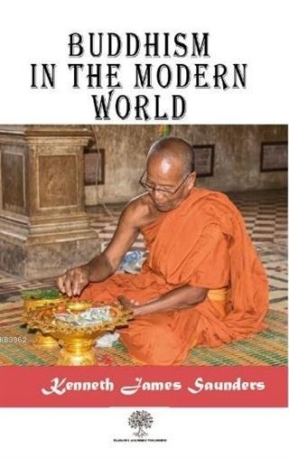 Buddhism in the Modern World - Kenneth James Saunders | Yeni ve İkinci